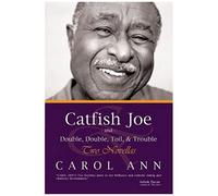 Catfish Joe & Double, Double, Toil, & Trouble