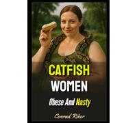 Catfish Women: Obese And Nasty