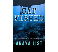 CATFISHED The Perfect Match Is Too Good To Be True - Anaya List - Auto-Édition - ebook (ePub) - Livre
