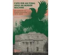 Cath Idir An Pobal Agus An Murder Machine: Gluaiseacht Na Gaelscolaíochta, 1973-2023 (Irish Edition)