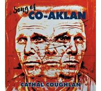 Cathal Coughlan - Song Of Co-Aklan [Vinyl]