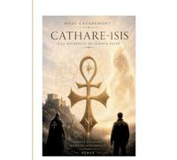 Cathare-Isis: A la recherche du féminin sacré