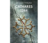 Cathares 1244 - Olivier Taveau - Bragelonne - broché - Roman