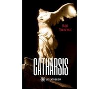 Catharsis - Hugo Tonnerieux - Le Lys Bleu - broché - Roman