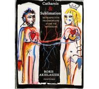 Catharsis & Sublimation: Rétrospective fragmentaire d’une vie intérieure