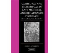 Cathedral And Civic Ritual In Late Medieval And Renaissance Florence, Cambridge Studies in Palaeography and Codicology 'Marica S. Tacconi (Auteur)