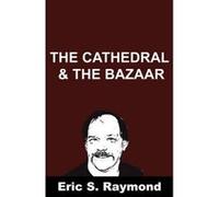 Cathedral and the Bazaar - [Version Originale] Eric S Raymond (Auteur)