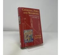 Cathedral, Forge, and Waterwheel: Technology and Invention in the Middle Ages