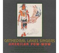 Cathedral Lakes Singers - American Pow Wow