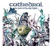 Cathedral - The Garden of unearthly Delights [Import]