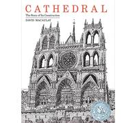 David Macaulay – Cathedral: The Story of Its Construction – Clarion