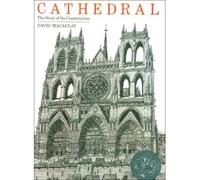 [( Cathedral: The Story of Its Construction )] [by: David Macaulay] [Oct-1999]