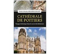 Cathédrale De Poitiers - Voyage Initiatique Dans Le Secret Des Bâtisseurs