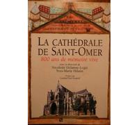 Cathédrale de Saint-Omer : 800 ans de mémoire vive
