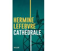 Cathédrale - Hermine Lefebvre - Leha Eds - Poche - Roman adolescent