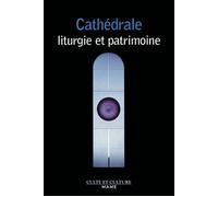 Cathédrale : liturgie et patrimoine - actes du colloque de Reims 3 4 et 5 juin 1994 - Collectif - Desclee Mame - Livre