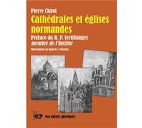 Cathédrales et églises normandes Pierre Chirol (Auteur)