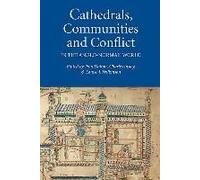Cathedrals, Communities And Conflict In The Anglo-Norman World