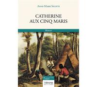 Catherine aux cinq maris - Anne-Marie Sicotte - Verone Eds - broché - Roman