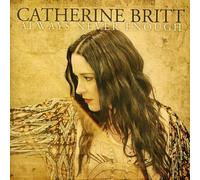 Catherine Britt - Always Never Enough [Import]