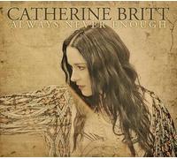 Catherine Britt - Always Never Enough [Import]