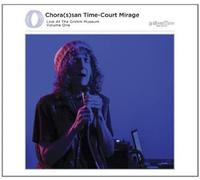 Catherine Christer Hennix - Chorassan Time-Court Mirage: Live at The Grimm 1