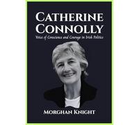 CATHERINE CONNOLLY: Voice of Conscience and Courage in Irish Politics