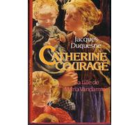 Catherine Courage (La Fille De Maria Vandamme)