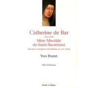 catherine de bar 1614 1698 mere mectilde du saint sacrement