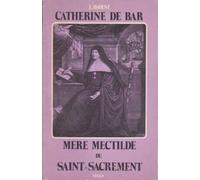 Catherine de Bar Mere Mechtilde du Saint Sacrement
