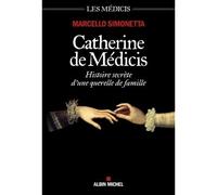 Catherine de Médicis Histoire secrète d'une querelle de famille - Marcello Simonetta - Albin Michel - broché - Essai