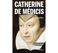 Catherine de Médicis: La diabolique