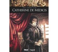 Catherine de Médicis Mathieu Gabella (Auteur), Paolo Martinello (Dessinateur), Paolo Martinello (Coloriste)