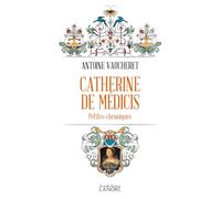 Catherine de Médicis - Petites chroniques