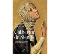 Catherine de Sienne - André Vauchez - Cerf - broché - Biographie