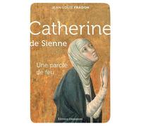 Catherine de Sienne Une parole de feu - Jean-Louis Fradon - Emmanuel Eds De L' - broché - Biographie