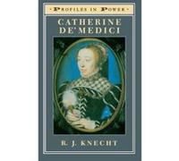 Catherine De'Medici, Profiles in Power Series R. J. Knecht (Auteur)