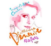 Catherine Deneuve, reflets Marc-Antoine Coulon (Auteur)