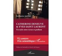 Catherine Deneuve & Yves Saint Laurent Guillaume Jaehnert (Auteur)