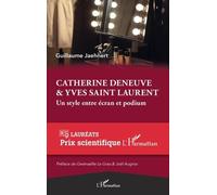 Catherine Deneuve & Yves Saint Laurent - Un Style Entre Écran Et Podium