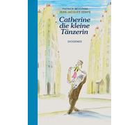 Catherine, la petite danseuse – Diogenes Verlag