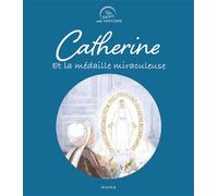 Catherine et la médaille miraculeuse - Charlotte Grossetête - Mame - relié - Document jeunesse