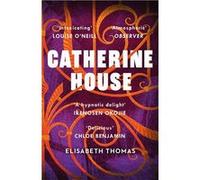 Catherine House | Elisabeth Thomas Elisabeth ThomasElisabeth Thomas (Auteur)