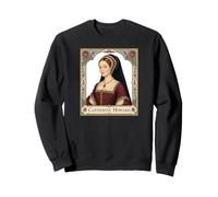 Catherine Howard, épouse du Roi Henri VIII d'Angleterre Sweatshirt