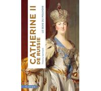 Catherine II de Russie: Le sexe du pouvoir