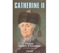 Catherine II Un âge d'or pour la Russie - Hélène Carrère d'Encausse - Fayard - broché - Biographie