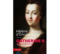 Catherine II Un âge d'or pour la Russie - Hélène Carrère d'Encausse - Hachette Pluriel Reference - Poche - Biographie