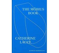 Catherine Lacey The Möbius Book (Relié)