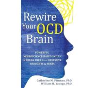 Catherine M Pittman William Youngs Rewire Your OCD Brain (Relié)