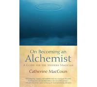 Catherine MacCoun On Becoming an Alchemist (Poche)